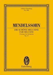 Die Schone Melusine Fair Melusine: Overture for Orchestra Op. 32