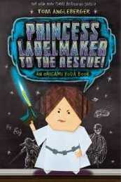 Princess Labelmaker to the Rescue! (Origami Yoda #5) (Origami Yoda 5)