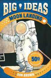 Rocket to the Moon!: Big Ideas That Changed the World #1