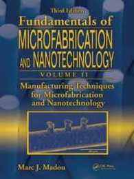 Manufacturing Techniques for Microfabrication and Nanotechnology (Fundamentals of Microfabrication and Nanotechnolgy 2)