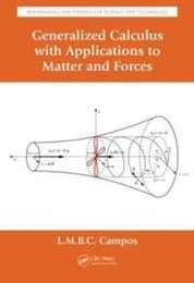 Generalized Calculus with Applications to Matter and Forces (Mathematics and Physics for Science and Technology)