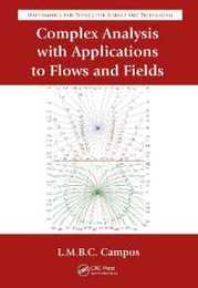 Complex Analysis with Applications to Flows and Fields (Mathematics and Physics for Science and Technology)