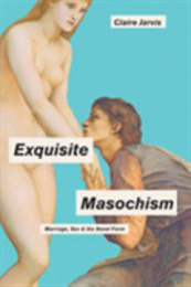 Exquisite Masochism: Marriage Sex and the Novel Form