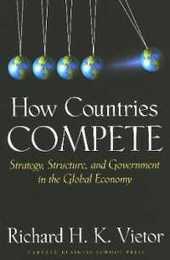 How Countries Compete: Strategy Structure and Government in the Global Economy