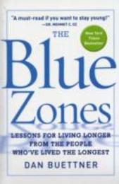 The Blue Zones: Lessons for Living Longer From the People Who've Lived the Longest