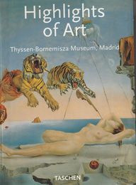 Highlights of Art: Thyssen-Bornemisza Museum Madrid (Klotz S.)