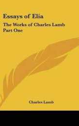 Essays of Elia: The Works of Charles Lamb