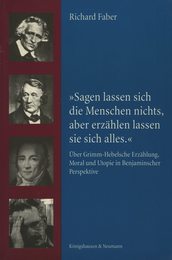 ' Sagen lassen sich die Menschen nichts aber erzaehlen lassen sie sich alles'