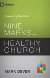 Nine Marks of a Healthy Church (9marks)