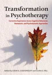 Transformation in Psychotherapy: Corrective Experiences Across Cognitive Behavioral Humanistic and Psychodynamic Approaches