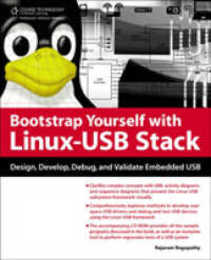 Bootstrap Yourself With Linux-usb Stack: Design Develop Debug and Validate Embedded USB