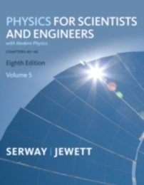 Physics for Scientists and Engineers with Modern Physics: Chapters 40-46 (Physics for Scientists and EngineersChapters 39-46)