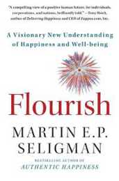 Flourish: A Visionary New Understanding of Happiness and Well-being