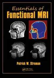 Essentials of Functional MRI (Series in Medical Physics and Biomedical Engineering)