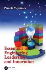 Essentials of Engineering Leadership and Innovation (Systems Innovation Book Series)