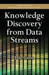 Knowledge Discovery from Data Streams (Chapman & Hall/CRC Data Mining and Knowledge Discovery Series)