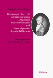 Rezensionen 1779-1797 in Friedrich Nicolais ≫Allgemeine deutsche Bibliothek≪ und ≫Neue allgemeine deutsche Bibliothek≪