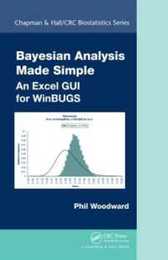 Bayesian Analysis Made Simple: An Excel GUI for WinBUGS (Chapman & Hall/CRC Biostatistics Series)