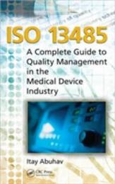 ISO 13485: A Complete Guide to Quality Management in the Medical Device Industry