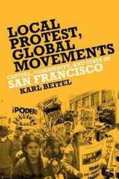 Local Protests Global Movements: Capital Community and State in San Francisco