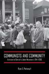 Communists and Community: Activism in Detroit's Labor Movement 1941-1956