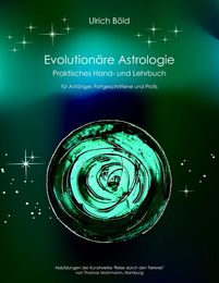 Evolutionaere Astrologie: Praktisches Hand- und Lehrbuch der Astrologie