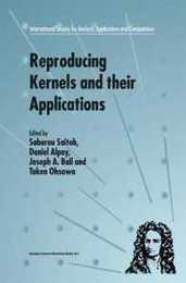 Reproducing Kernels and their Applications (International Society for Analysis Applications and Computation)