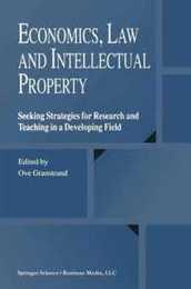Economics Law and Intellectual Property: Seeking Strategies for Research and Teaching in a Developing Field