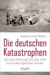 Die deutschen Katastrophen 1914 bis 1918 und 1933 bis 1945 im Grossen Spiel der Maechte
