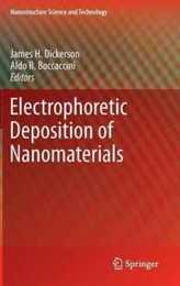 Electrophoretic Deposition of Nanomaterials (Nanostructure Science and Technology)