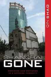 Shanghai Gone: Domicide and Defiance in a Chinese Megacity (State and Society in East Asia)