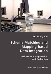 Schema Matching and Mapping-based Data Integration: Architecture Approaches and Evaluation