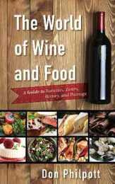 The World of Wine and Food: A Guide to Varieties Tastes History and Pairings