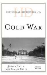 Historical Dictionary of the Cold War (Historical Dictionaries of War Revolution and Civil Unrest)