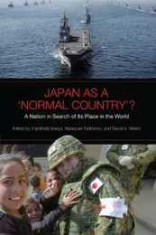Japan As A 'Normal Country'?: A Nation in Search of Its Place in the World (Japan and Global Society)