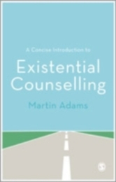A Concise Introduction to Existential Counselling