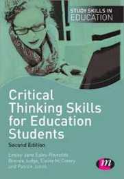 Critical Thinking Skills for Education Students (Study Skills in Education Series)
