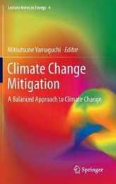 Climate Change Mitigation: A Balanced Approach to Climate Change (Lecture Notes in Energy 4)