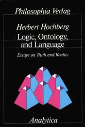 Logic Ontology and Language: Essays on Truth and Reality (Analytica)