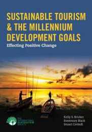 Sustainable Tourism & The Millennium Development Goals: Effecting Positive Change