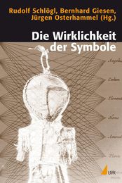 Die Wirklichkeit der Symbole: Grundlagen der Kommunikation in historischen und gegenwaertigen Gesellschaften