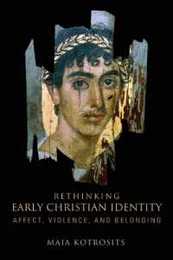 Rethinking Early Christian Identity: Affect Violence and Belonging