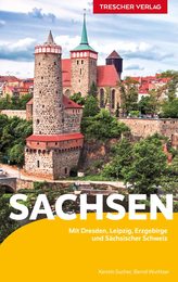 Reisefuehrer Sachsen: Mit Dresden Leipzig Erzgebirge und Saechsischer Schweiz