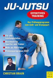 Ju-Jutsu. Effektives Training 1: Das Pruefungsprogramm vom Gelb- und Orangegurt