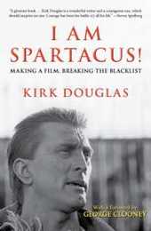 I Am Spartacus!: Making a Film Breaking the Blacklist