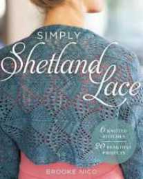 Simply Shetland Lace: 6 Knitted Stitches 20 Beautiful Projects