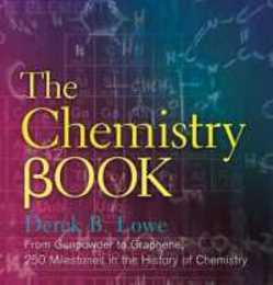 The Chemistry Book: From Gunpowder to Graphene 250 Milestones in the History of Chemistry (Union Square & Co. Milestones)
