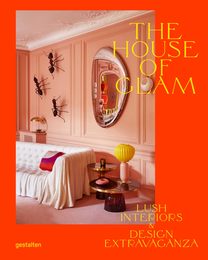 The House of Glam: Lush Interiors & Design Extravaganza
