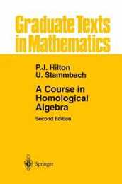 A Course in Homological Algebra (Graduate Texts in Mathematics)