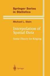 Interpolation of Spatial Data: Some Theory for Kriging (Springer Series in Statistics)